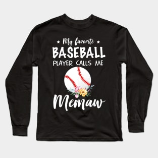 My Favorite Baseball Player Calls Me Memaw Long Sleeve T-Shirt